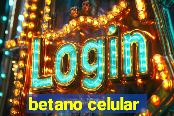 betano celular