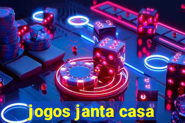 jogos janta casa