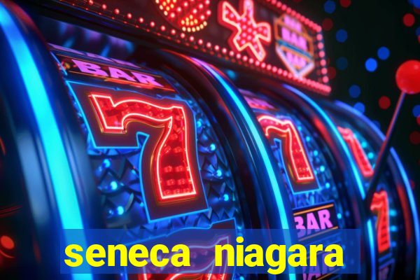 seneca niagara casino ny