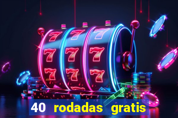 40 rodadas gratis jon bet