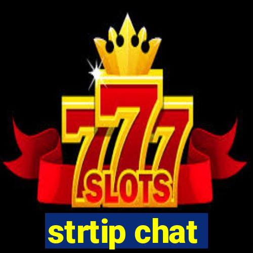 strtip chat