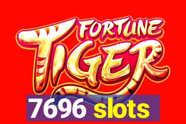 7696 slots