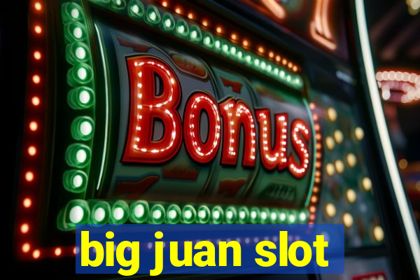 big juan slot