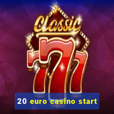 20 euro casino start