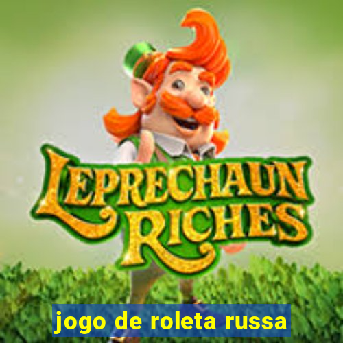 jogo de roleta russa