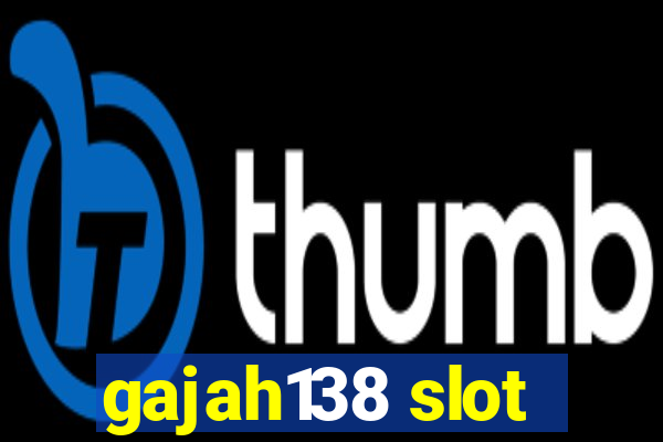 gajah138 slot