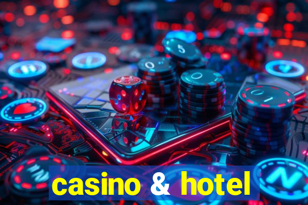 casino & hotel