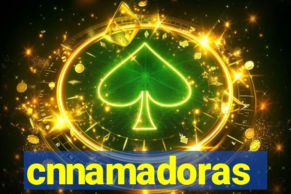 cnnamadoras