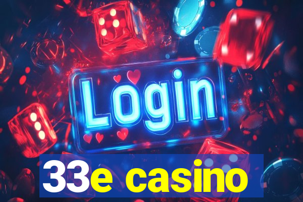 33e casino