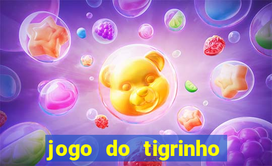 jogo do tigrinho oficial bet