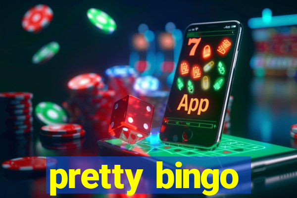 pretty bingo