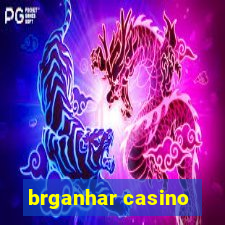 brganhar casino