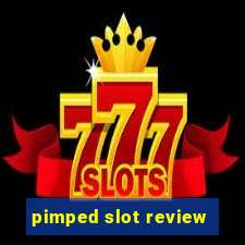 pimped slot review