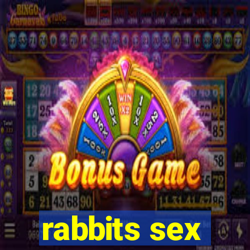 rabbits sex