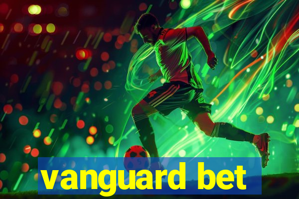 vanguard bet