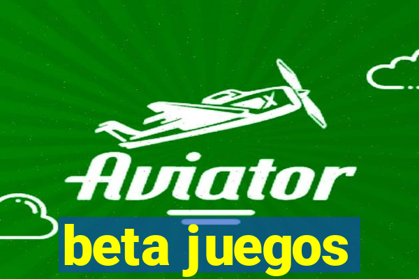 beta juegos