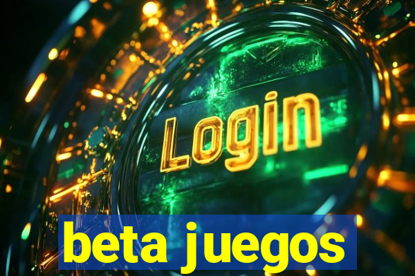 beta juegos