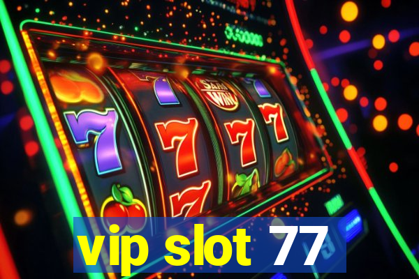 vip slot 77