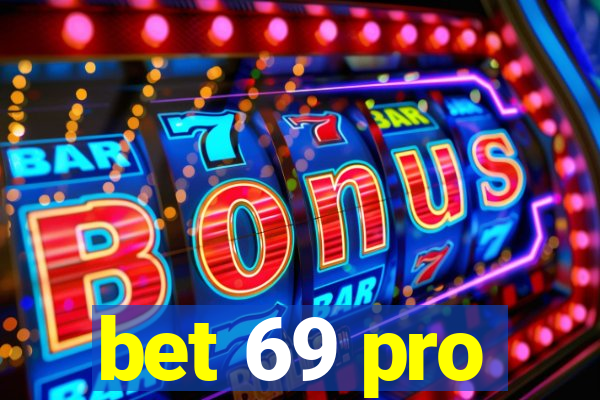 bet 69 pro