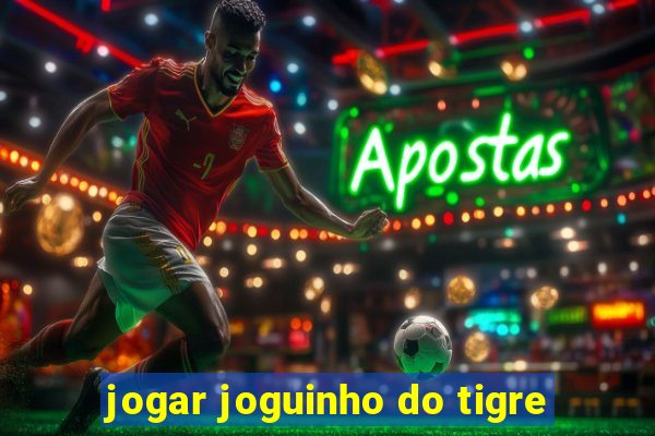 jogar joguinho do tigre