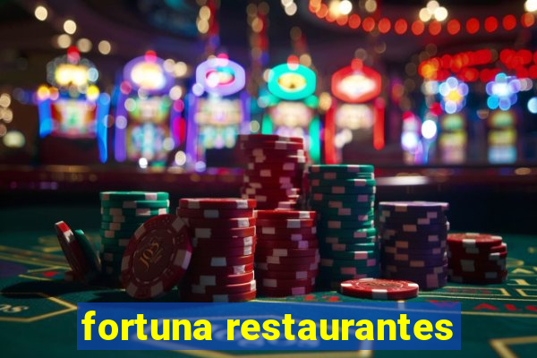 fortuna restaurantes