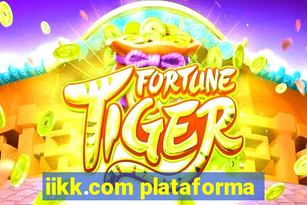 iikk.com plataforma