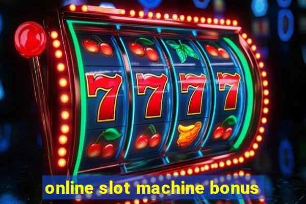 online slot machine bonus