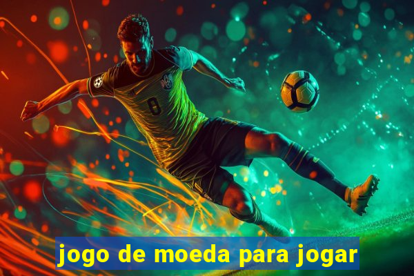 jogo de moeda para jogar