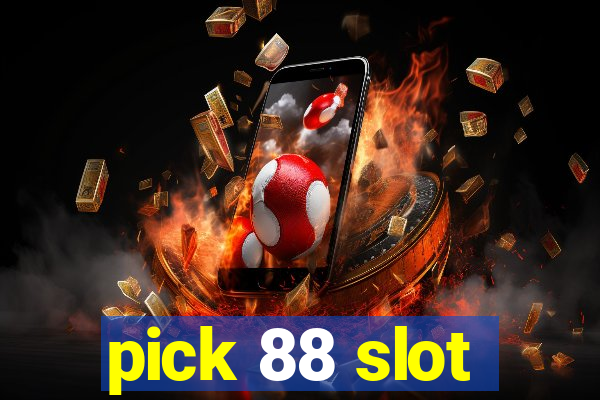 pick 88 slot