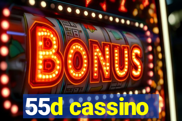 55d cassino