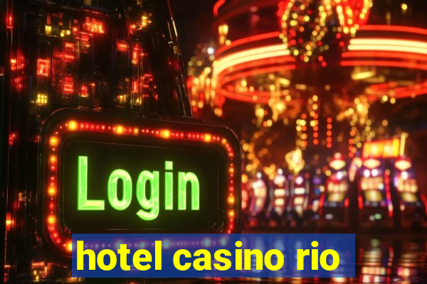 hotel casino rio