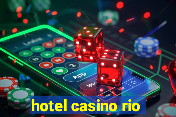 hotel casino rio