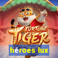 héroes lux