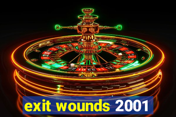 exit wounds 2001