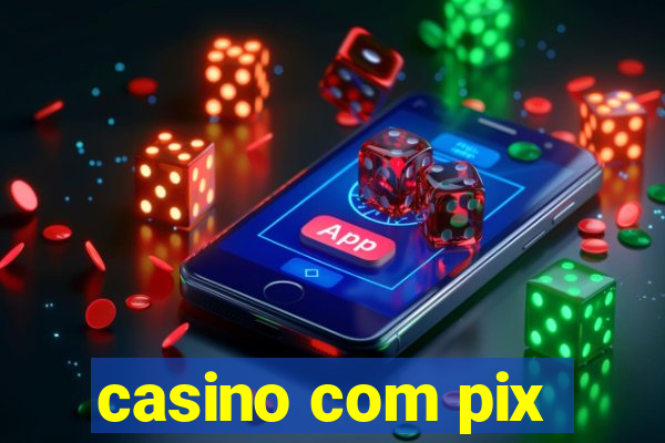 casino com pix