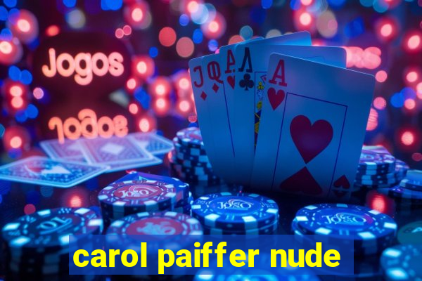 carol paiffer nude