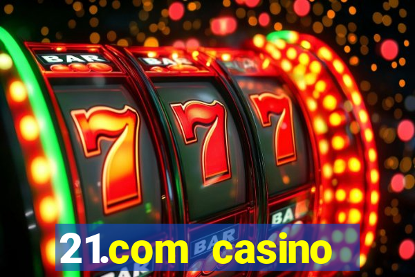 21.com casino online poker