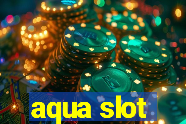 aqua slot