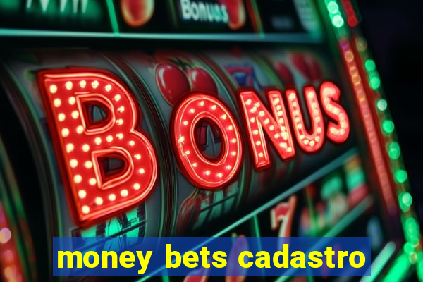 money bets cadastro