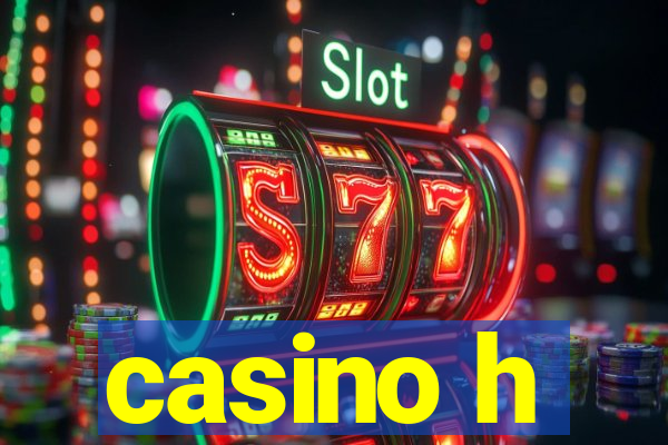 casino h