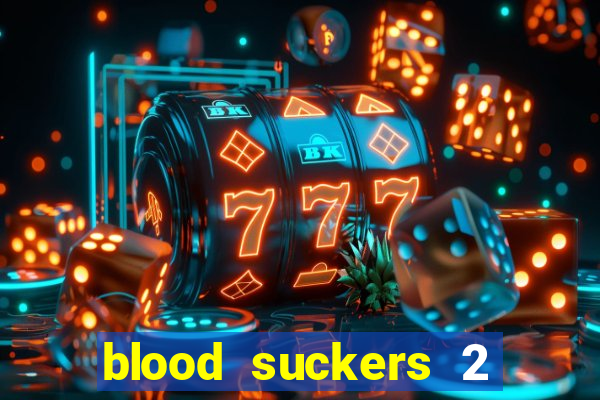 blood suckers 2 slot free play