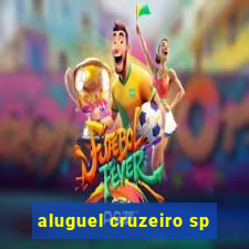 aluguel cruzeiro sp