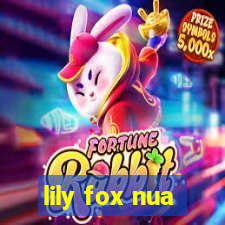 lily fox nua