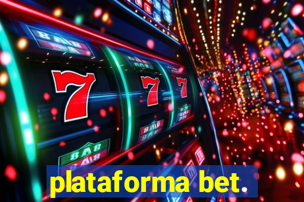 plataforma bet.