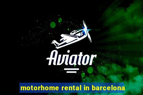 motorhome rental in barcelona