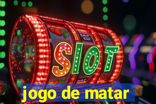 jogo de matar