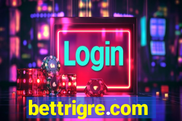 bettrigre.com