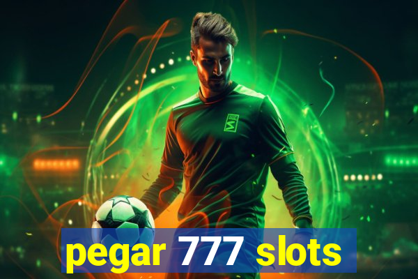 pegar 777 slots