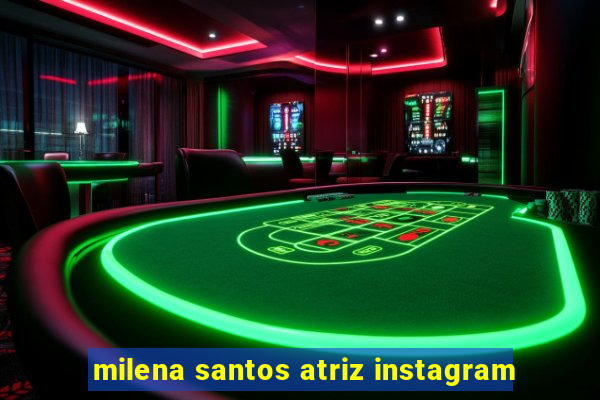 milena santos atriz instagram