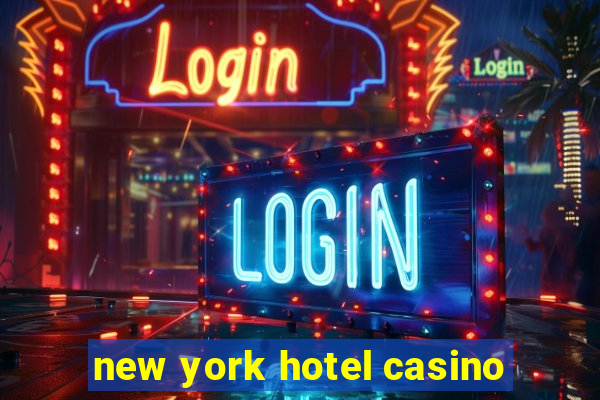 new york hotel casino